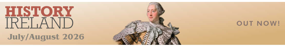 History Ireland July/August 2026